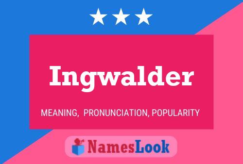 Ingwalder Namensposter