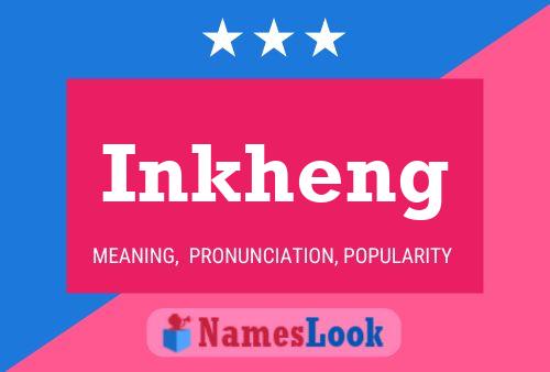 Inkheng Namensposter