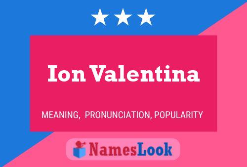 Ion Valentina Namensposter