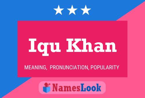 Iqu Khan Namensposter