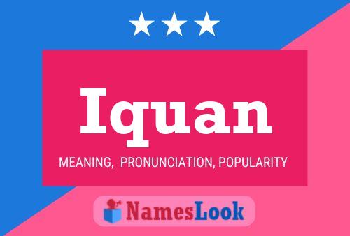 Iquan Namensposter