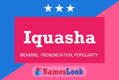 Iquasha Namensposter