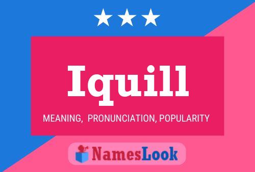 Iquill Namensposter