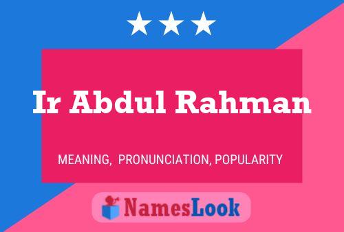 Ir Abdul Rahman Namensposter