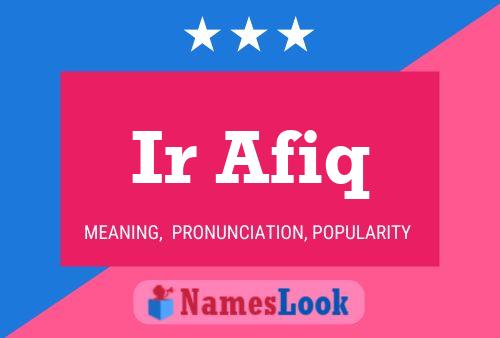 Ir Afiq Namensposter