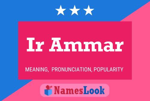 Ir Ammar Namensposter