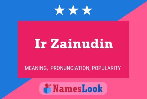 Ir Zainudin Namensposter