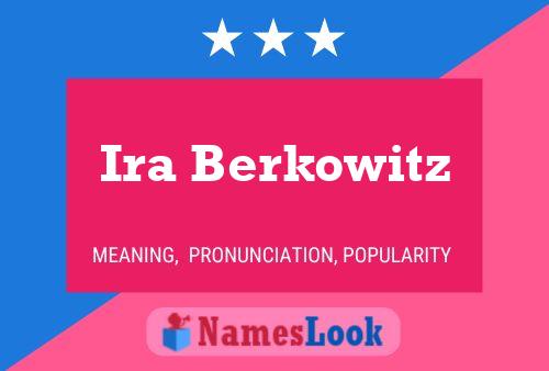 Ira Berkowitz Namensposter