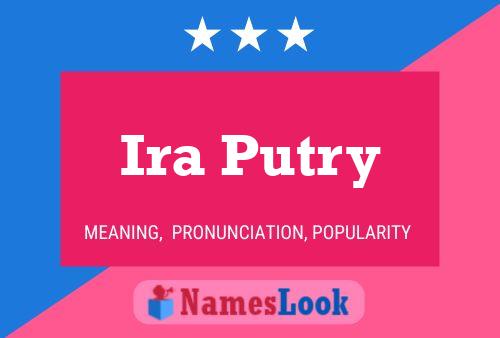 Ira Putry Namensposter