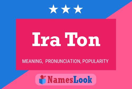 Ira Ton Namensposter