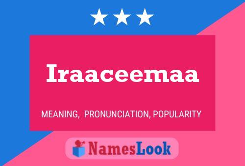 Iraaceemaa Namensposter