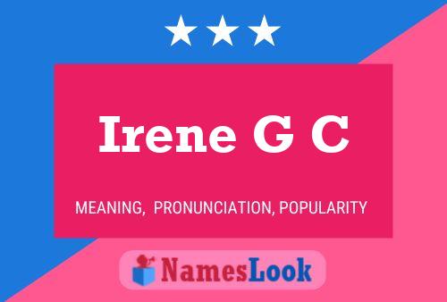 Irene G C Namensposter