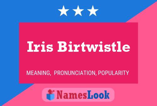 Iris Birtwistle Namensposter