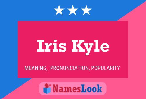 Iris Kyle Namensposter