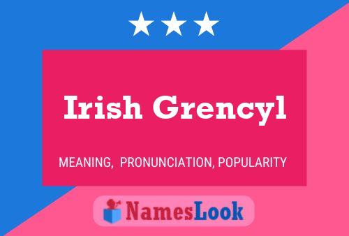 Irish Grencyl Namensposter