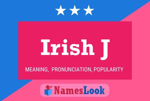 Irish J Namensposter