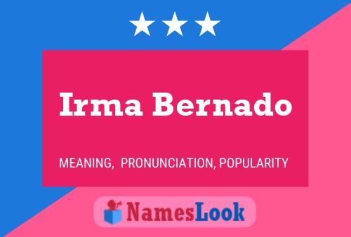 Irma Bernado Namensposter