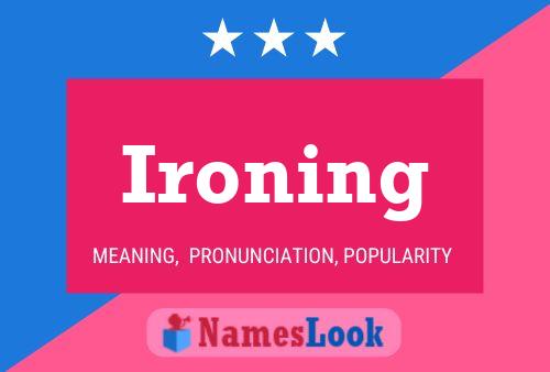 Ironing Namensposter