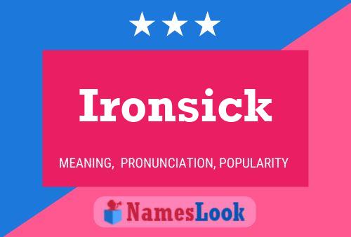 Ironsick Namensposter