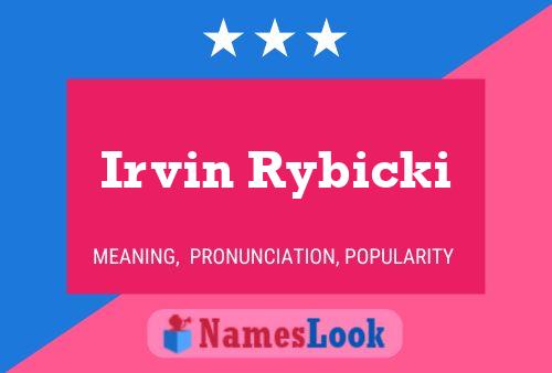 Irvin Rybicki Namensposter