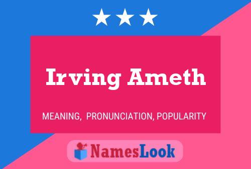 Irving Ameth Namensposter