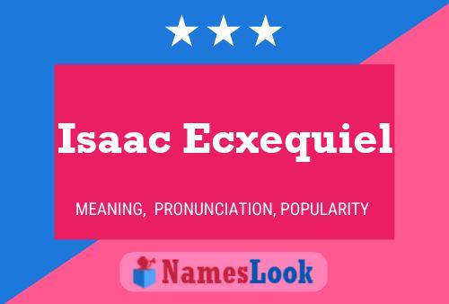 Isaac Ecxequiel Namensposter