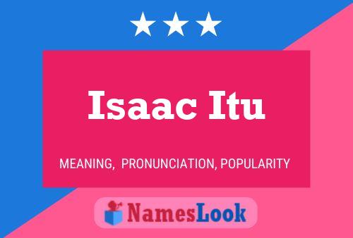 Isaac Itu Namensposter