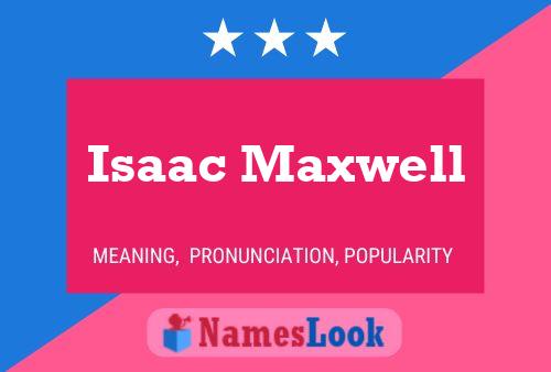 Isaac Maxwell Namensposter