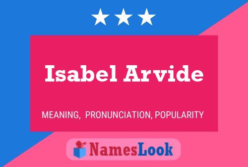 Isabel Arvide Namensposter