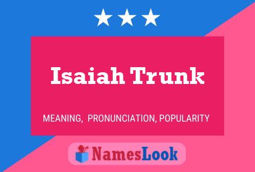 Isaiah Trunk Namensposter