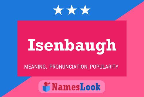 Isenbaugh Namensposter