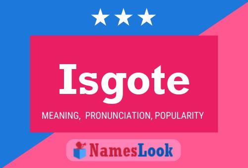 Isgote Namensposter