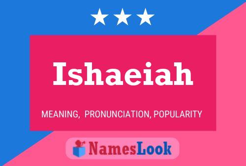 Ishaeiah Namensposter