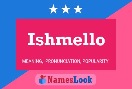 Ishmello Namensposter