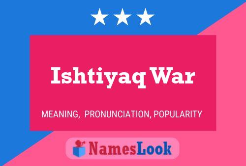 Ishtiyaq War Namensposter