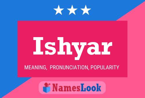 Ishyar Namensposter