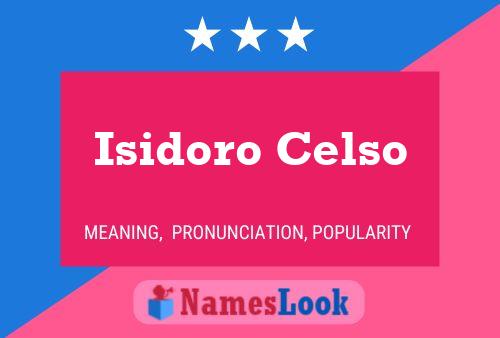 Isidoro Celso Namensposter