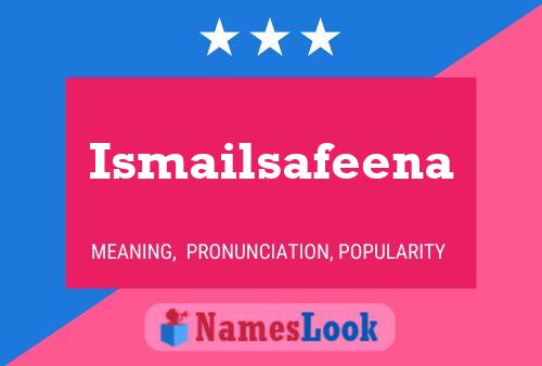 Ismailsafeena Namensposter