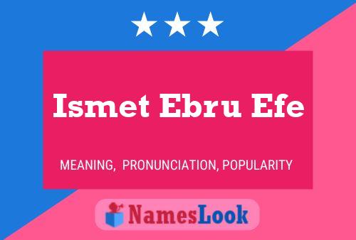 Ismet Ebru Efe Namensposter