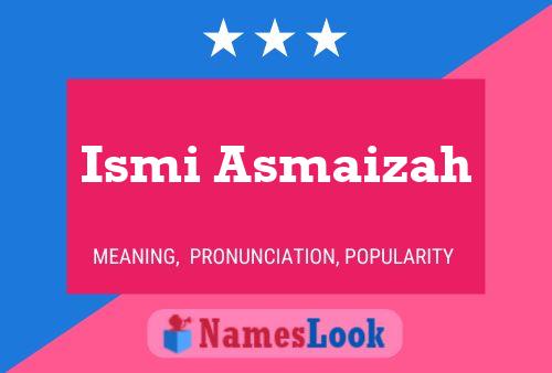 Ismi Asmaizah Namensposter