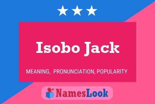 Isobo Jack Namensposter