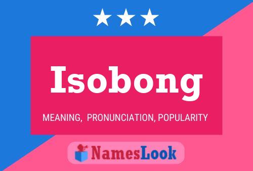 Isobong Namensposter