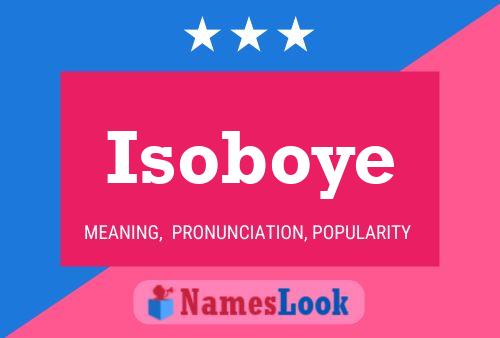 Isoboye Namensposter