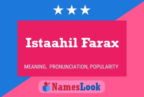 Istaahil Farax Namensposter