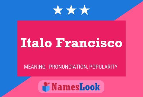 Italo Francisco Namensposter