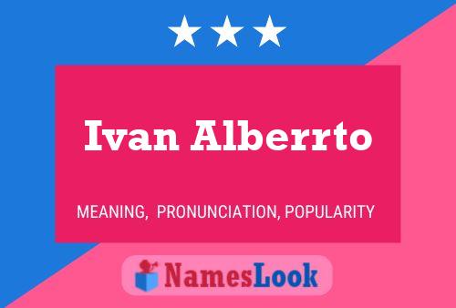 Ivan Alberrto Namensposter