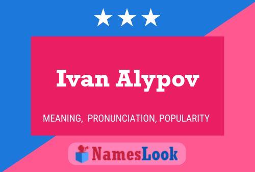 Ivan Alypov Namensposter