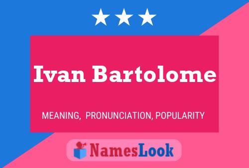 Ivan Bartolome Namensposter