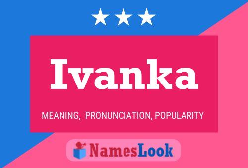 Ivanka Namensposter