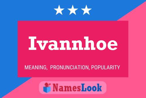 Ivannhoe Namensposter